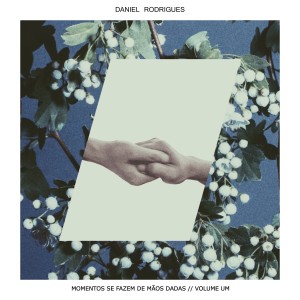 Album Momentos Se Fazem De Mãos Dadas, Vol. Um from Daniel Rodrigues