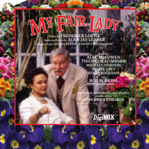 อัลบัม My Fair Lady (Complete Recording All Star Studio Cast) (DigiMIX Remaster 2022) ศิลปิน Alan Jay Lerner