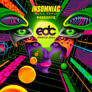 อัลบัม EDC Mexico 2024 ศิลปิน Insomniac Music Group