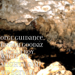 收聽Orgl Guidance的What Ah Mighty God We Served歌詞歌曲