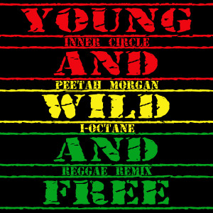 Young, Wild & Free (Reggae Remix)