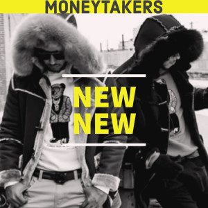 ดาวน์โหลดและฟังเพลง New New พร้อมเนื้อเพลงจาก Moneytakers