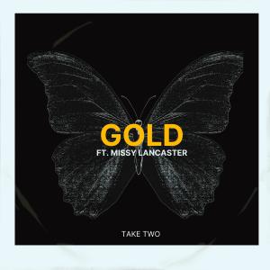อัลบัม Gold (feat. Missy Lancaster) ศิลปิน Take Two