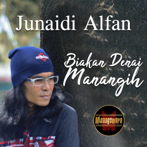 Album Biakan Denai Manangih from Junaidi Alfan