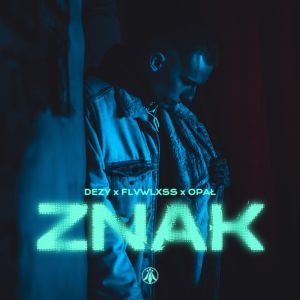 Listen to Znak (Explicit) song with lyrics from Dezy