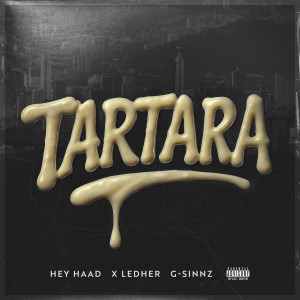 ดาวน์โหลดและฟังเพลง Tartara (Explicit) พร้อมเนื้อเพลงจาก Hey Haad