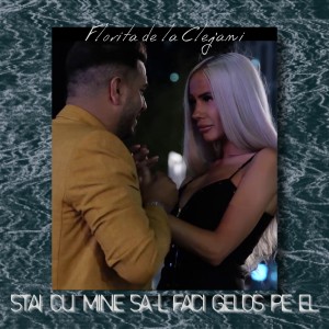 Listen to Stai cu mine sa-l faci gelos pe el (Explicit) song with lyrics from Florita de la Clejani