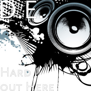 Listen to Hard out Here song with lyrics from D.E.