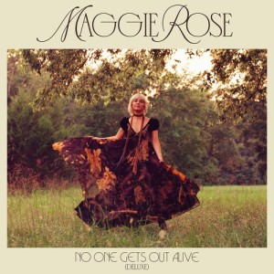 Album No One Gets Out Alive (Deluxe) from Maggie Rose
