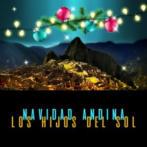 Los Hijos Del Sol的专辑Navidad Andina