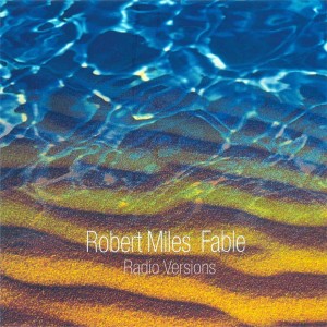 Fable ( Radio Versions ) dari Robert Miles