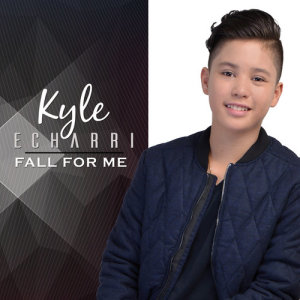 收聽Kyle Echarri的Fall For Me歌詞歌曲