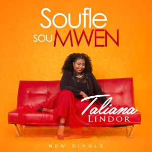 Dengarkan lagu Soufle Sou Mwen nyanyian Taliana Lindor dengan lirik