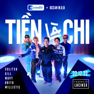 Listen to Tiền Là Chi (Mcredit x OCEAN MOB) song with lyrics from OCEAN MOB