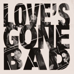 收聽The Jaded Hearts Club的Love's Gone Bad歌詞歌曲