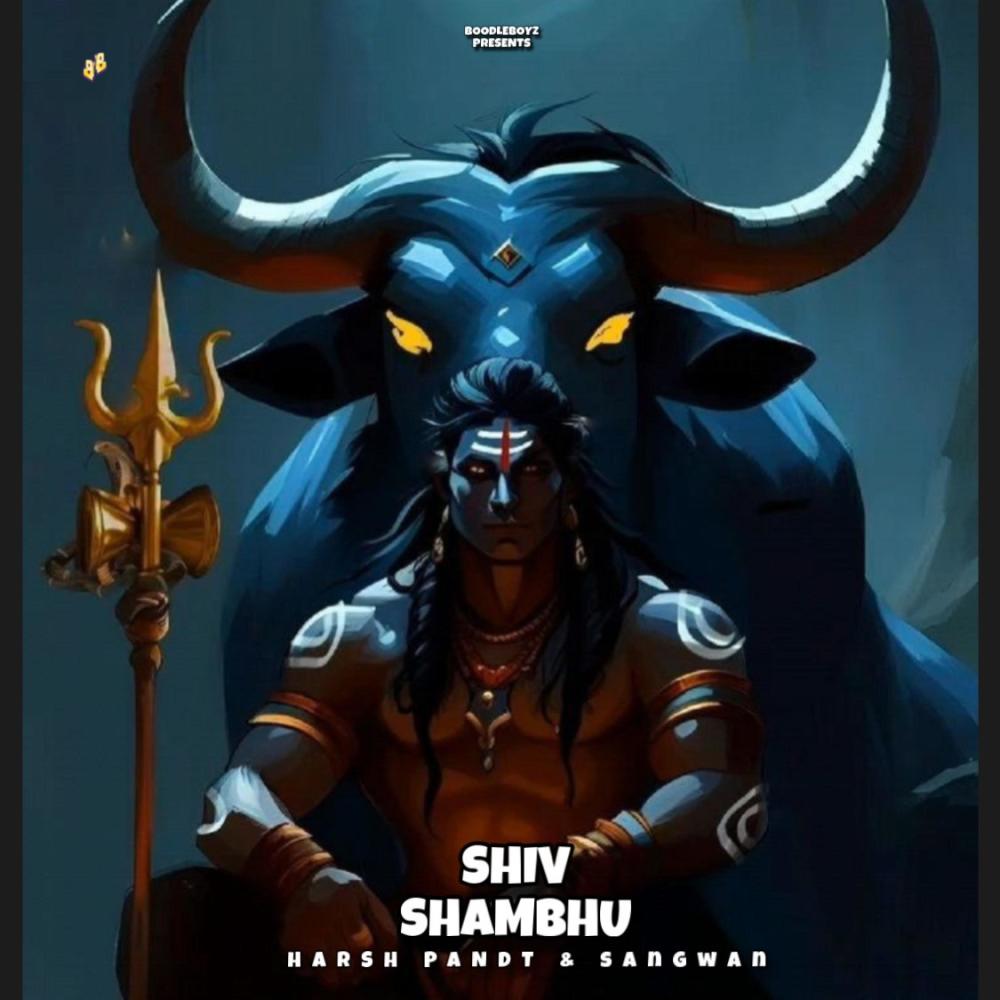 Shiv Shambhu (feat. Harsh Pandt & Sangwan) (Explicit)