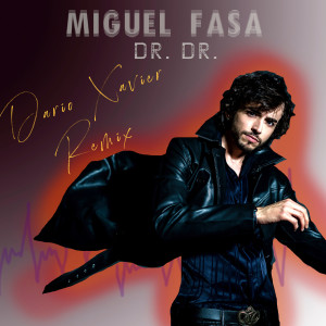 ดาวน์โหลดและฟังเพลง Dr. Dr. (Dario Xavier Remix) พร้อมเนื้อเพลงจาก Miguel Fasa