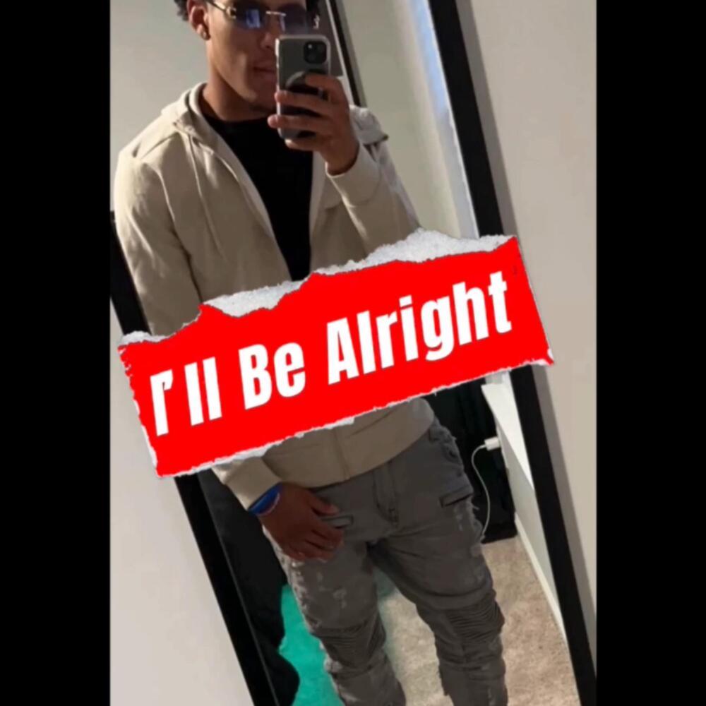 I’ll Be Alright (Explicit)