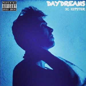 Album Daydreams (Explicit) oleh JC Hipster