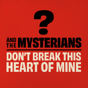 ? And The Mysterians的專輯Don't Break This Heart Of Mine