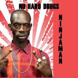 Dengarkan No Hard Drugs lagu dari Ninjaman dengan lirik