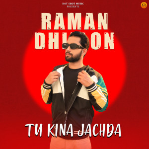 Listen to Tu kina jachda song with lyrics from Raman Dhillon