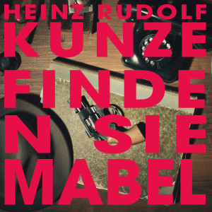 Heinz Rudolf Kunze的專輯Finden Sie Mabel