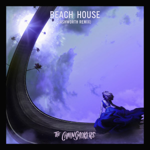 The Chainsmokers的專輯Beach House (Ashworth Remix)