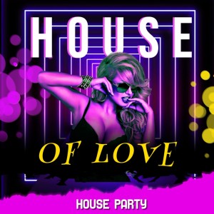 House of Love dari House Party