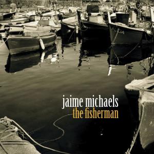 Album The Fisherman from Jaime Michaels