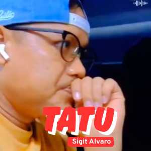 Listen to Tatu song with lyrics from Sigit Alvaro