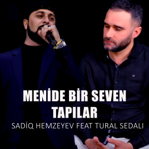 Dengarkan lagu Menide Bir Seven Tapılar nyanyian Sadiq Hemzeyev dengan lirik