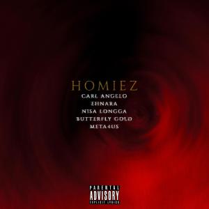 ดาวน์โหลดและฟังเพลง Homiez (feat. Ehnara, Nisa Longga, Butterfly Gold & Meta4us) (Explicit) พร้อมเนื้อเพลงจาก Carl Angelo
