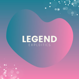 收聽Exploitics的Legend歌詞歌曲