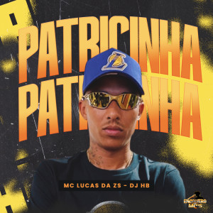 ดาวน์โหลดและฟังเพลง Patricinha (Explicit) พร้อมเนื้อเพลงจาก MC Lucas da Zs