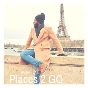 Amani Jae的專輯Places 2 GO (Explicit)