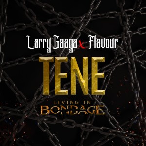 Tene: Living In Bondage dari Larry Gaaga