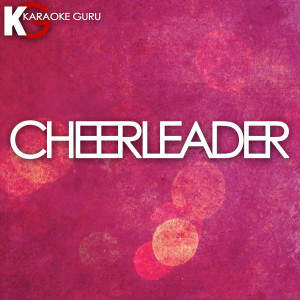 ดาวน์โหลดและฟังเพลง Cheerleader (Originally Performed by Omi) [Karaoke Version] พร้อมเนื้อเพลงจาก Karaoke Guru