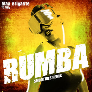 ดาวน์โหลดและฟังเพลง Rumba (Smoothies Remix) พร้อมเนื้อเพลงจาก Max Brigante