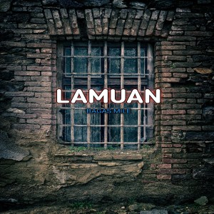 Listen to LAMUAN song with lyrics from BAGAS MILE