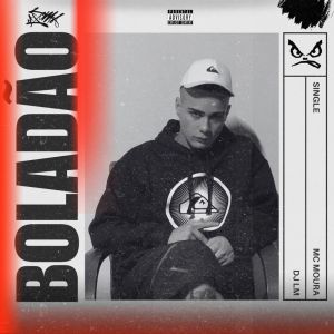 ดาวน์โหลดและฟังเพลง BOLADÃO (Explicit) พร้อมเนื้อเพลงจาก MC Moura