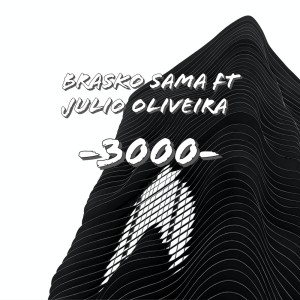 ดาวน์โหลดและฟังเพลง 3000 พร้อมเนื้อเพลงจาก Brasko Sama