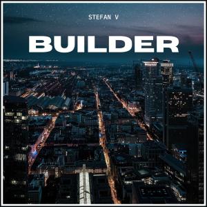 อัลบัม Builder (Extended Mix) ศิลปิน Stefan V