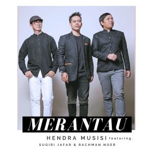 Dengarkan Merantau lagu dari Hendra Musisi dengan lirik