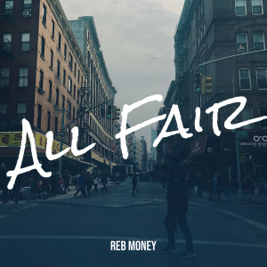 Listen to All Fair (Explicit) song with lyrics from Reb Money