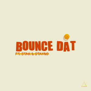 Listen to Bounce Dat (Explicit) song with lyrics from Jakak