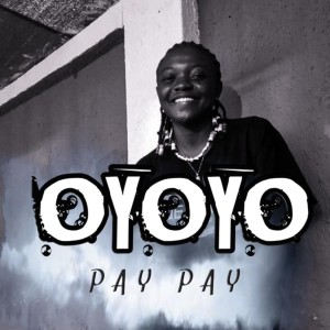 收聽Paypay的Oyoyo (Explicit)歌詞歌曲