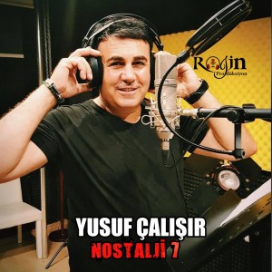 Listen to Nostalji 7 song with lyrics from Yusuf Çalışır