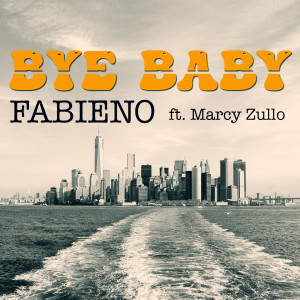 Listen to Bye Baby song with lyrics from FABIENO