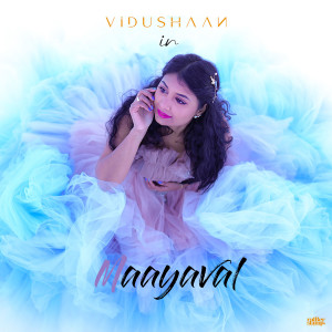 Album Maayaval from Vidushaan